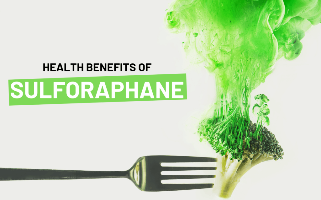 Sulforaphane benefits là gì